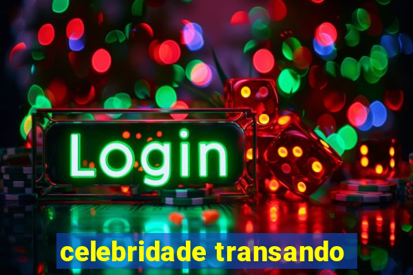 celebridade transando